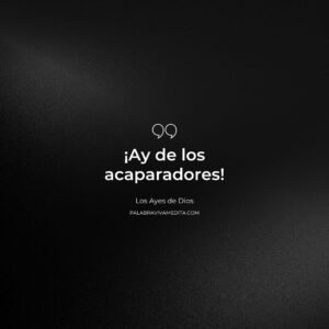 Episodio 315 - Los Ayes de Dios: Ay de los Acaparadores